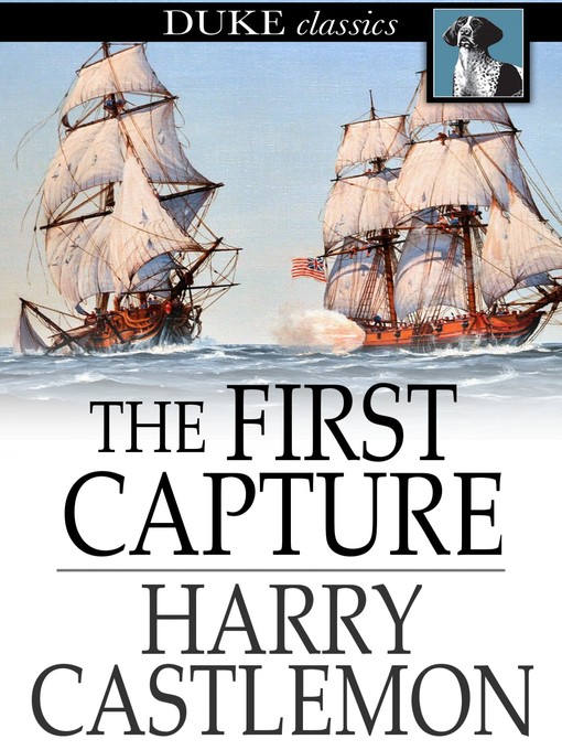 Title details for The First Capture by Harry Castlemon - Available